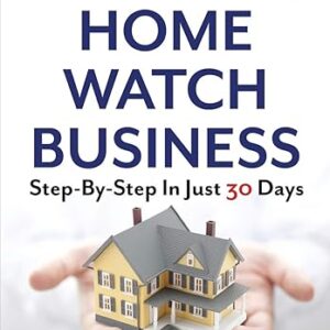 Start Your Own Home Watch Business: Step-by-Step In Just 30 Days (Side Hustle Winners) Paperback – January 4, 2020